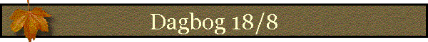 Dagbog 18/8